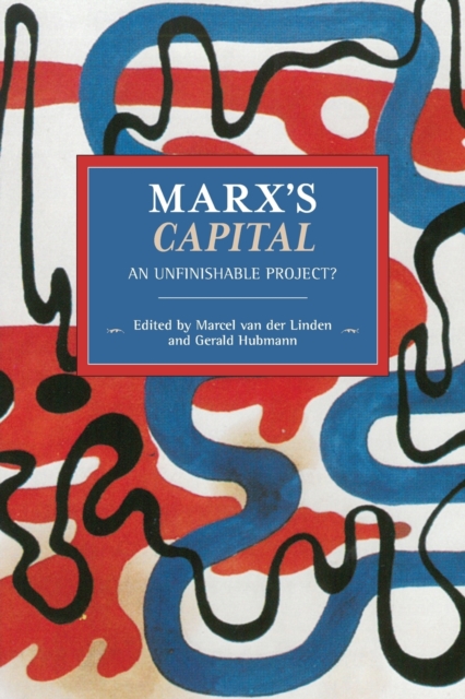 Marx's Capital : An Unfinishable Project?, Paperback / softback Book