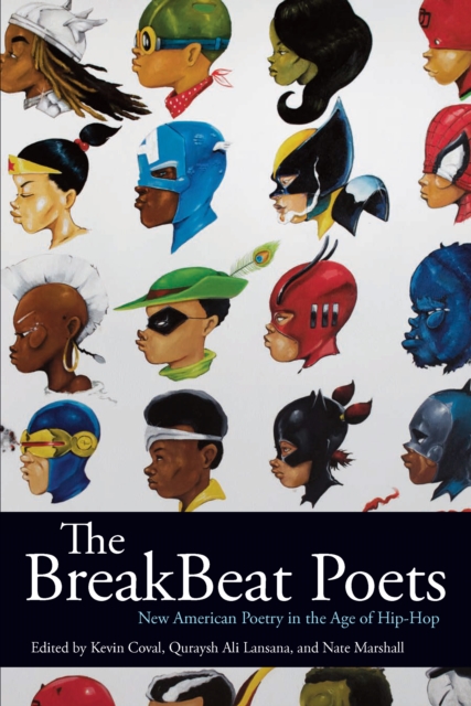 The BreakBeat Poets : New American Poetry in the Age of Hip-Hop, Hardback Book