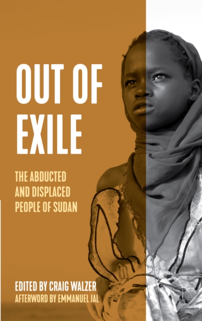 Out of Exile : Narratives from the Abducted and Displaced People of Sudan, Paperback / softback Book