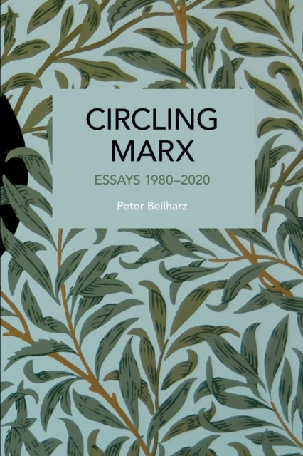 Circling Marx : Essays 1980-2020, Paperback / softback Book