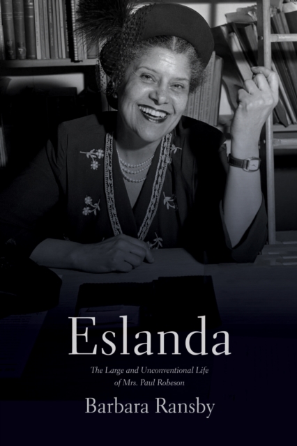Eslanda second ed. : The Large and Unconventional Life of Mrs. Paul Robeson, Hardback Book