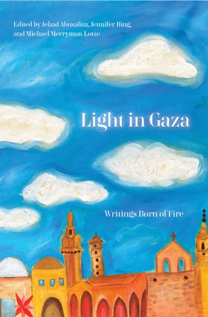 Light in Gaza : Essays for the Future, Paperback / softback Book