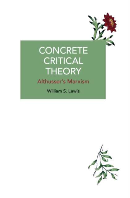 Concrete Critical Theory : Althusser's Marxism, Paperback / softback Book