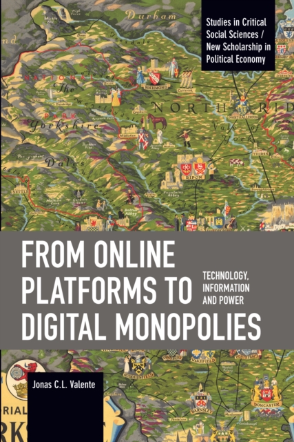 From Online Platforms to Digital Monopolies : Technology, Information and Power, Paperback / softback Book