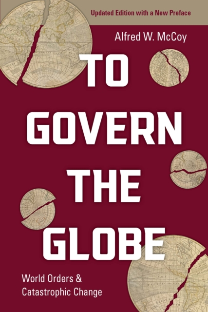 To Govern the Globe : World Orders and Catastrophic Change, Paperback / softback Book