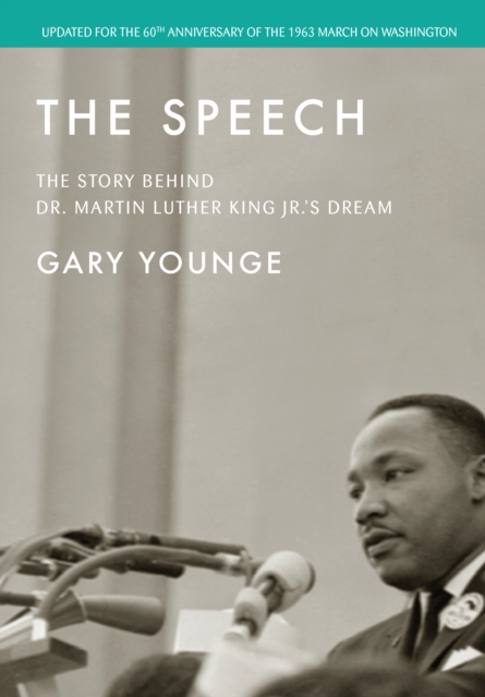 The Speech : The Story Behind Dr. Martin Luther King Jr.'s Dream (60th Anniversary Edition), Hardback Book
