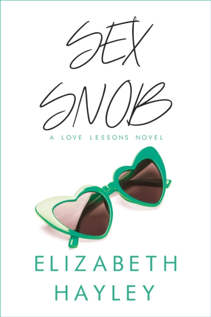Sex Snob : A Love Lessons Novel, EPUB eBook