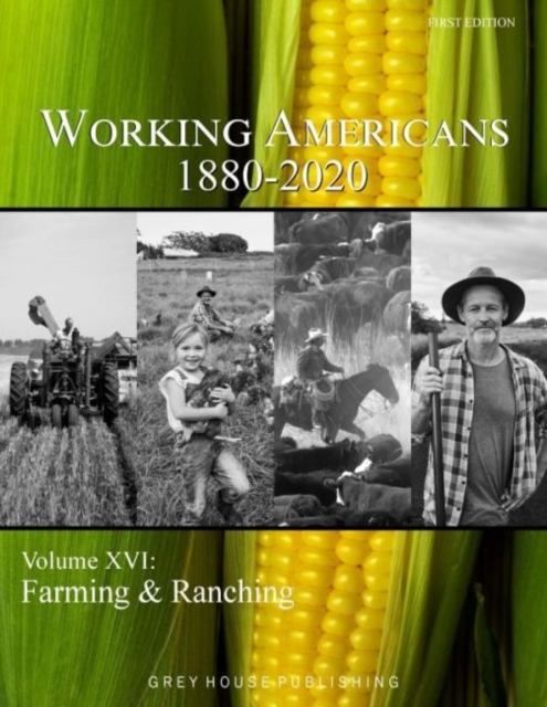 Working Americans, 1880-2020: Vol. 16: Farming & Ranching, Hardback Book
