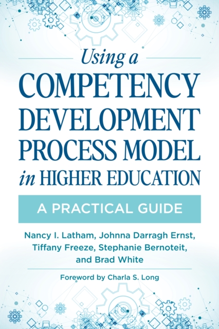 Using a Competency Development Process Model in Higher Education : A Practical Guide, Hardback Book