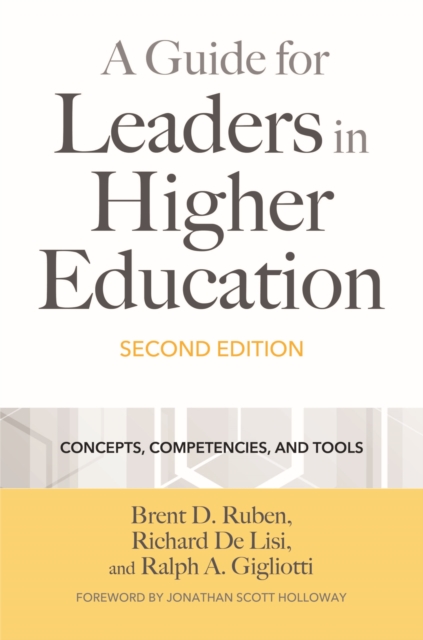 A Guide for Leaders in Higher Education : Concepts, Competencies, and Tools, Hardback Book