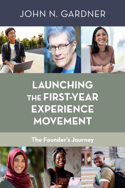 Launching the First-Year Experience Movement : The Founder's Journey, Paperback / softback Book