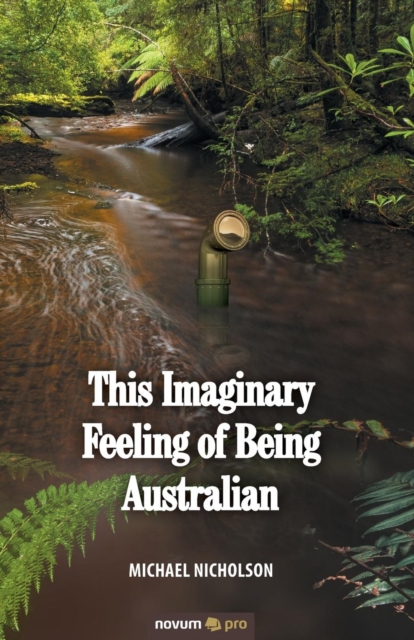This Imaginary Feeling of Being Australian, Paperback / softback Book
