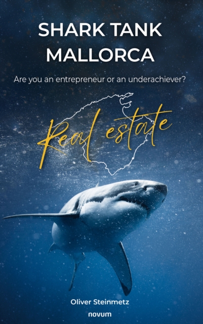 Shark Tank Mallorca : Are you an entrepreneur or an underachiever?, EPUB eBook