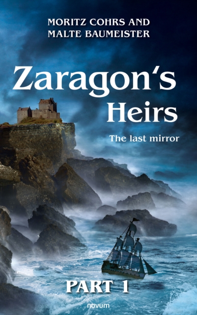Zaragon's Heirs - Part 1 : The last mirror, EPUB eBook