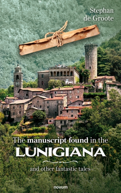 The manuscript found in the Lunigiana : and other fantastic tales, EPUB eBook
