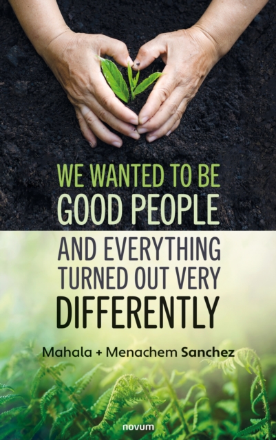 We wanted to be good people and everything turned out very differently, EPUB eBook