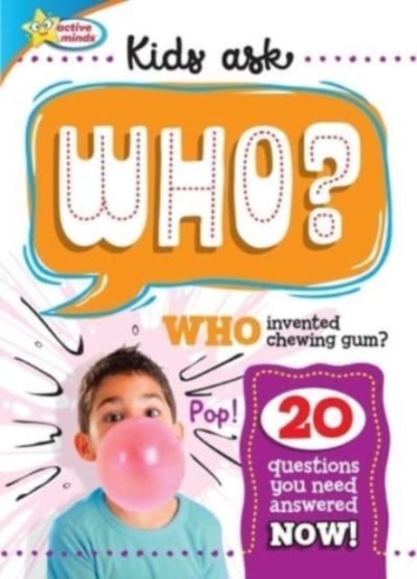 Active Minds Kids Ask WHO Invented Bubble Gum?, Hardback Book