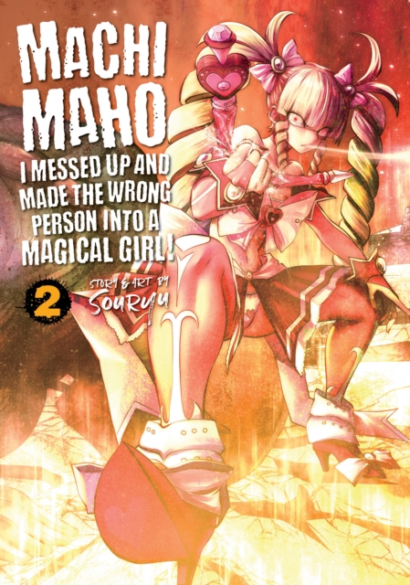 Machimaho: I Messed Up and Made the Wrong Person Into a Magical Girl! Vol. 2, Paperback / softback Book