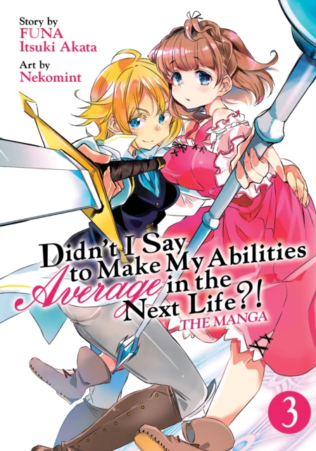 Didn't I Say to Make My Abilities Average in the Next Life?! (Manga) Vol. 3, Paperback / softback Book