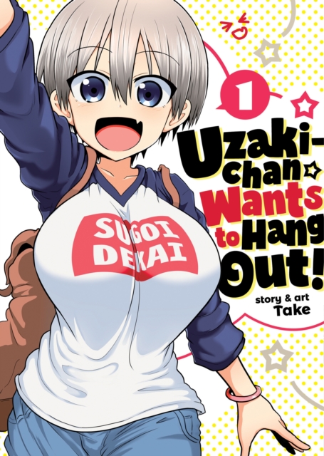 Uzaki-chan Wants to Hang Out! Vol. 1, Paperback / softback Book