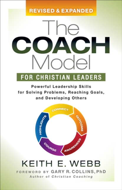 The Coach Model for Christian Leaders : Powerful Leadership Skills for Solving Problems, Reaching Goals, and Developing Others, EPUB eBook