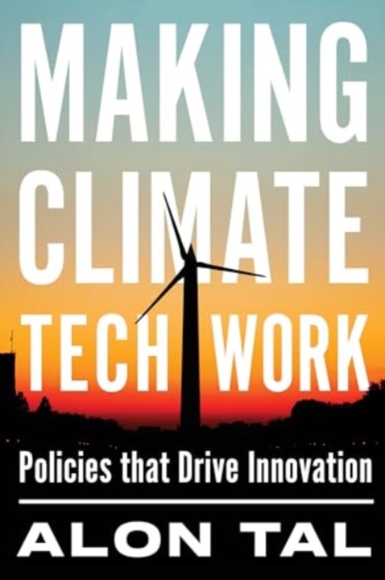 Making Climate Tech Work : Policies That Drive Innovation, Paperback / softback Book