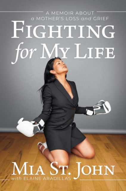 Fighting for My Life : A Memoir about a Mother's Loss and Grief, Hardback Book