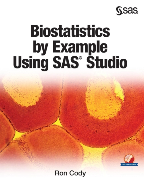 Biostatistics by Example Using SAS Studio, Hardback Book