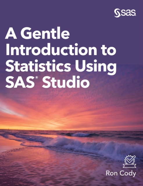 A Gentle Introduction to Statistics Using SAS Studio (Hardcover edition), Hardback Book