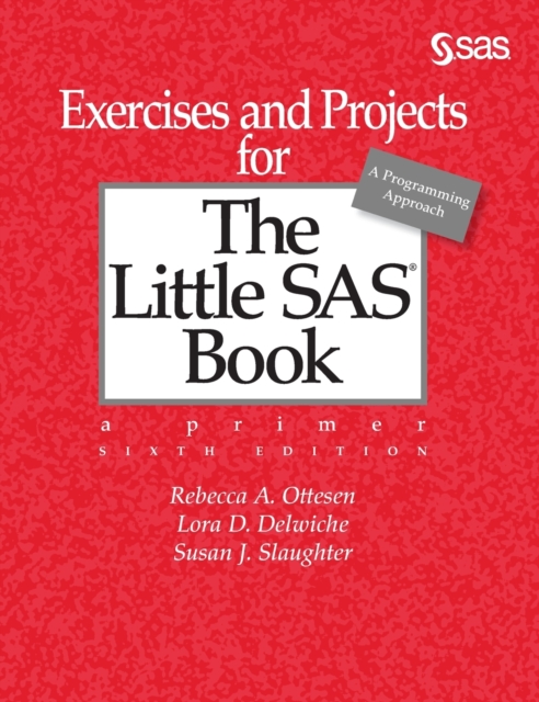 Exercises and Projects for The Little SAS Book, Sixth Edition, Hardback Book
