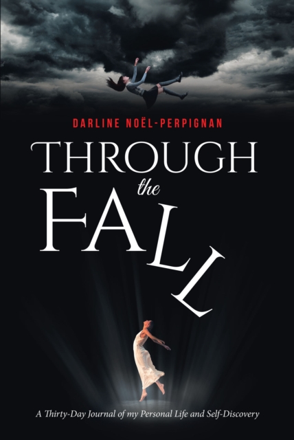 Through the Fall : A Thirty-Day Journal of my Personal Life and Self-Discovery, EPUB eBook