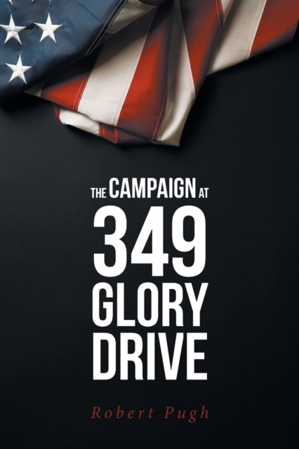 The Campaign at 349 Glory Drive, Paperback / softback Book