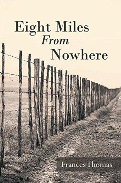 Eight Miles from Nowhere, Paperback / softback Book