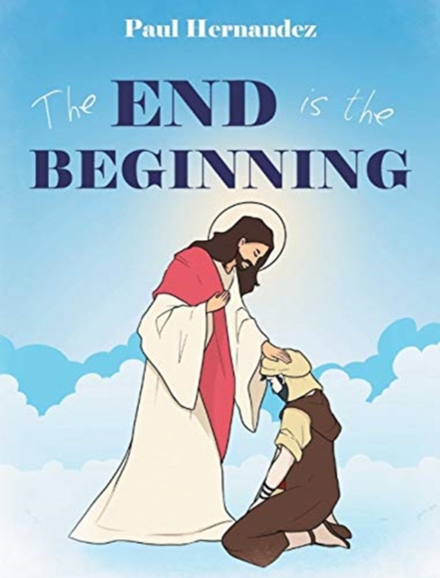 The End Is the Beginning, Hardback Book