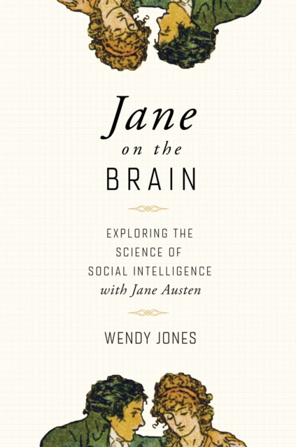 Jane on the Brain : Exploring the Science of Social Intelligence with Jane Austen, Paperback / softback Book