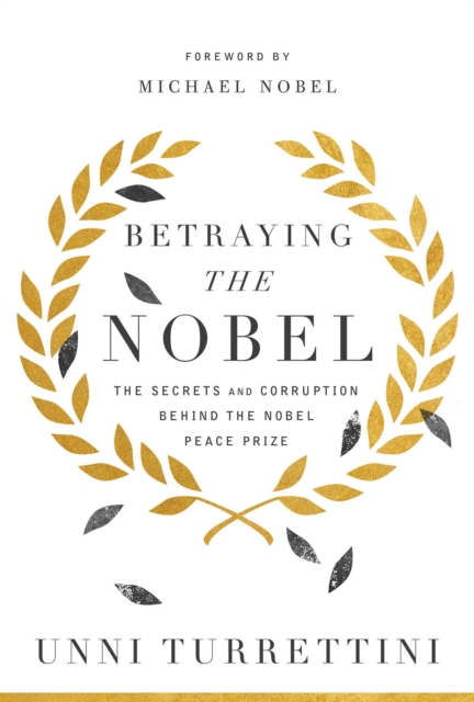 Betraying the Nobel : Secrets, Corruption, and the World's Most Prestigious Prize, EPUB eBook
