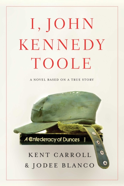 I, John Kennedy Toole : A Novel, Paperback / softback Book