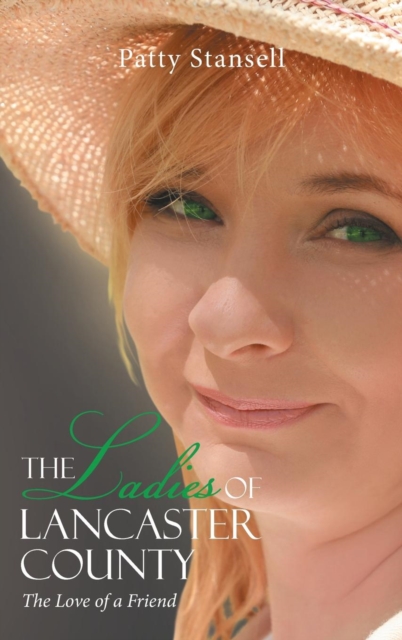 The Ladies of Lancaster County : The Love of a Friend: Book 1, Hardback Book