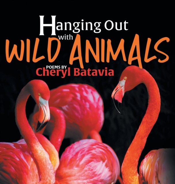 Hanging Out with Wild Animals - Book One, Hardback Book