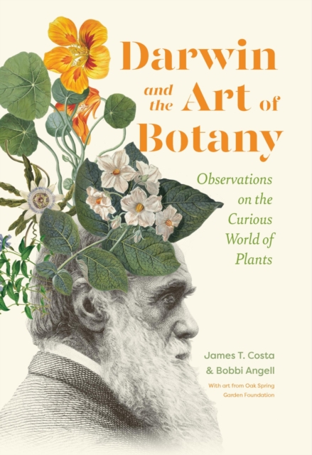 Darwin and the Art of Botany : Observations on the Curious World of Plants, Hardback Book