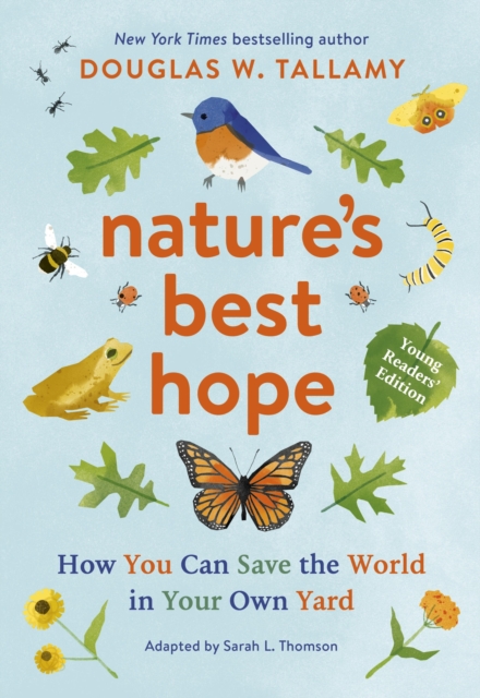 Nature's Best Hope (Young Readers' Edition) : How You Can Save the World in Your Own Yard, Paperback / softback Book