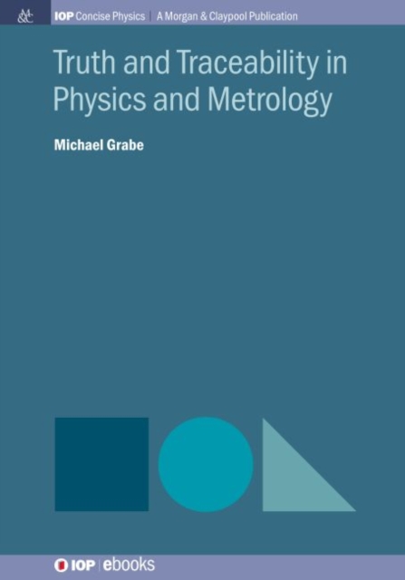 Truth and Traceability in Physics and Metrology, Paperback / softback Book
