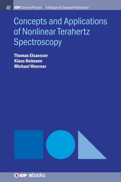 Concepts and Applications of Nonlinear Terahertz Spectroscopy, Hardback Book