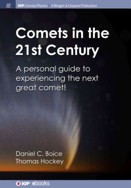 Comets in the 21st Century : A Personal Guide to Experiencing the Next Great Comet!, Hardback Book