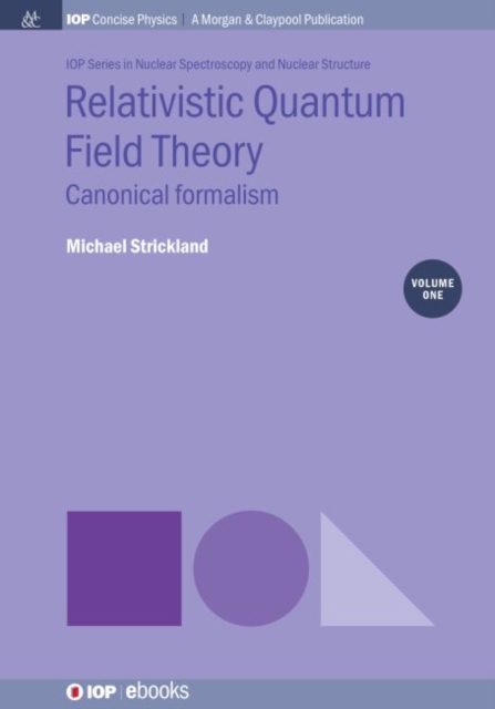 Relativistic Quantum Field Theory, Volume 1 : Canonical Formalism, Paperback / softback Book