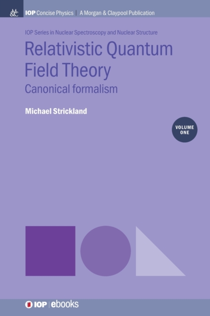 Relativistic Quantum Field Theory, Volume 1 : Canonical Formalism, Hardback Book
