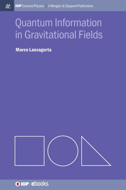 Quantum Information in Gravitational Fields, Hardback Book