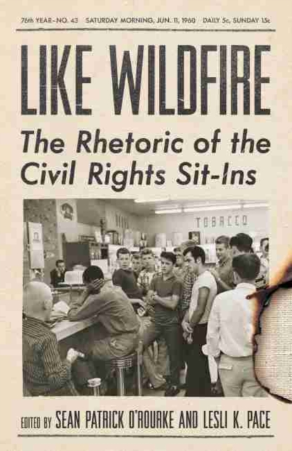 Like Wildfire : The Rhetoric of the Civil Rights Sit-Ins, Hardback Book