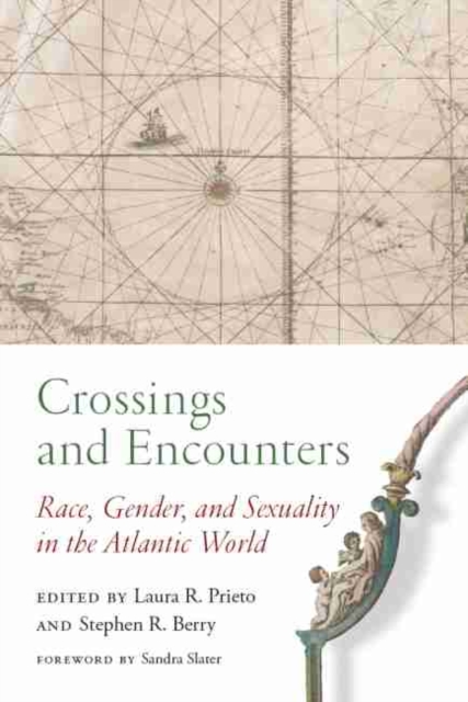 Crossings and Encounters : Race, Gender, and Sexuality in the Atlantic World, Hardback Book