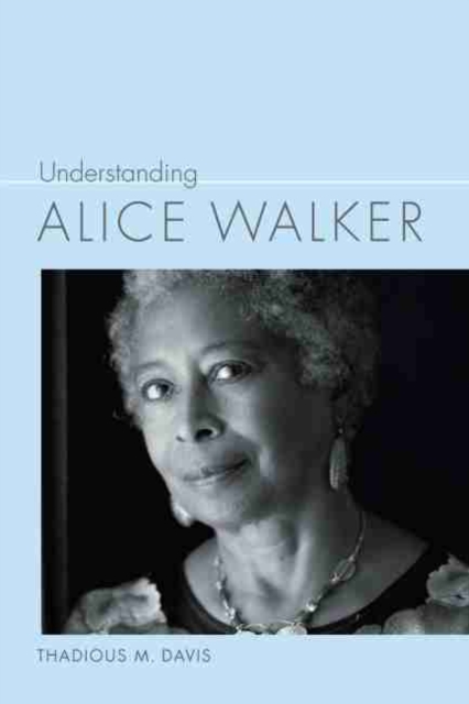 Understanding Alice Walker, Paperback / softback Book